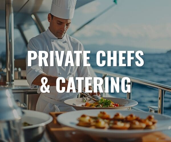 PRIVATE CHEFS & CATERING